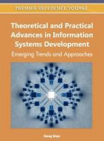 Theoretical and Practical Advances in Information Systems Development