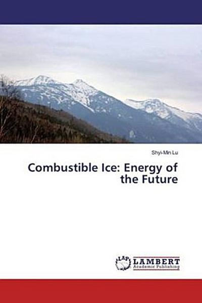 Combustible Ice: Energy of the Future