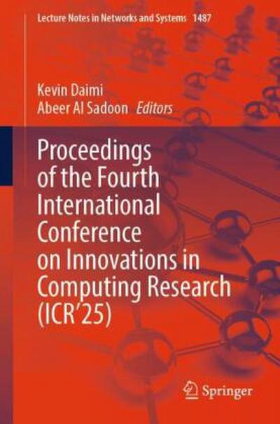 Proceedings of the Fourth International Conference on Innovations in Computing Research (ICR’25)
