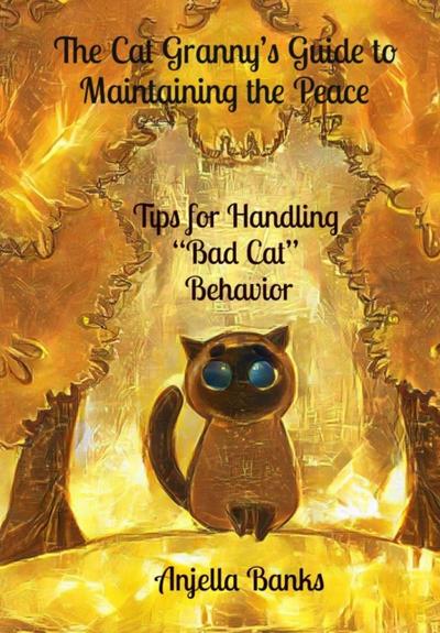 The Cat Granny’s Guide to Maintaining the Peace