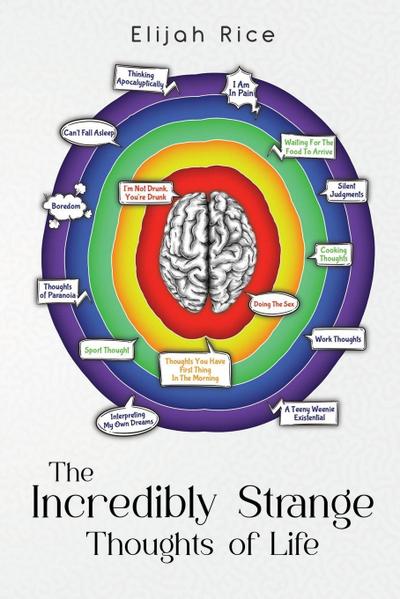 The Incredibly Strange Thoughts of Life