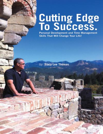 The Cutting Edge to Success: Personal Development and Time Management Skills That Will Change Your Life!