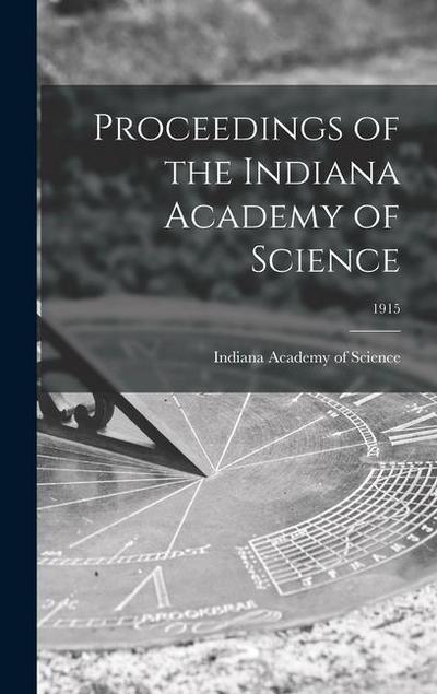 Proceedings of the Indiana Academy of Science; 1915