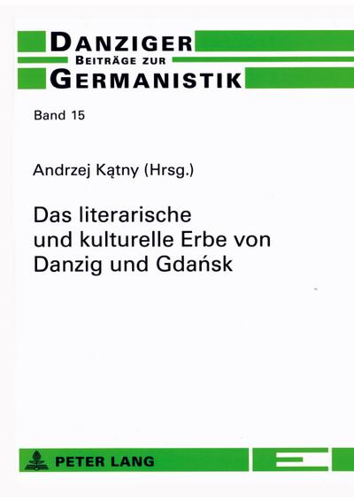 Das literarische und kulturelle Erbe von Danzig und Gda¿sk