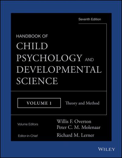 Handbook of Child Psychology and Developmental Science, Volume 1, Theory and Method