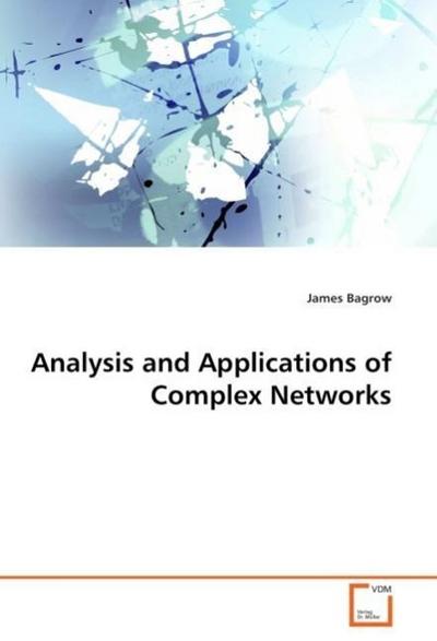 Analysis and Applications of Complex Networks