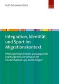 Integration, Identität und Sport im Migrationskont