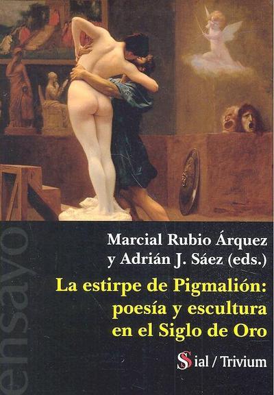LA ESTIRPE DE PIGMALIÓN: POESÍA Y ESCULTURA EN EL SIGLO DE O