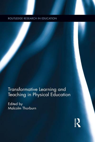 Transformative Learning and Teaching in Physical Education