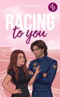 Racing to You | Eine spicy Enemies to Lovers Sports Romance voller verbotener Gefühle