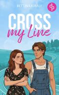 Cross my Line | Eine spicy Sports Romance und die unmögliche Entscheidung zwischen zwei Brüdern