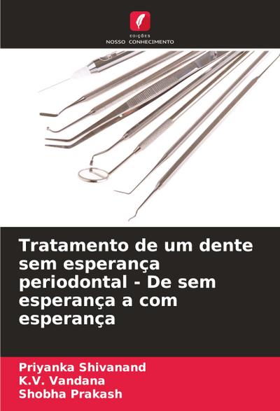 Tratamento de um dente sem esperança periodontal - De sem esperança a com esperança