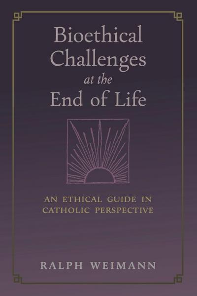 Bioethical Challenges at the End of Life