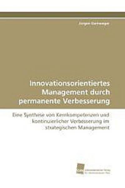 Innovationsorientiertes Management durch permanente Verbesserung