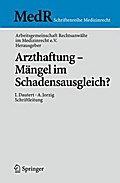 Arzthaftung - Mängel im Schadensausgleich?
