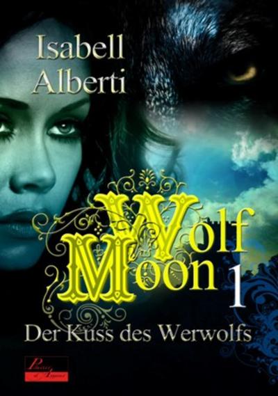 Wolf Moon: Der Kuss des Werwolfs