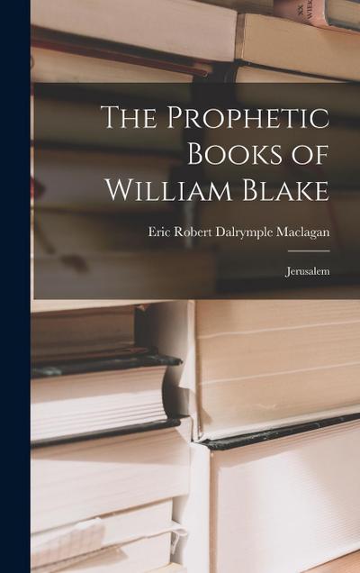The Prophetic Books of William Blake