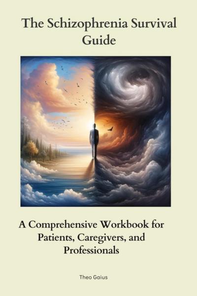 The Schizophrenia Survival Guide