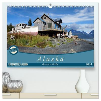 Alaska - der kurze Herbst (hochwertiger Premium Wandkalender 2024 DIN A2 quer), Kunstdruck in Hochglanz