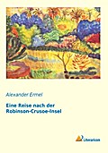 Eine Reise nach der Robinson-Crusoe-Insel