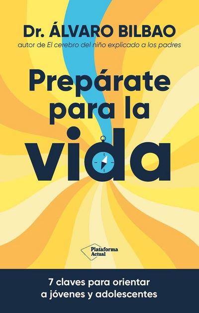 Prepárate para la vida: 7 claves para orientar a jóvenes y adolescentes