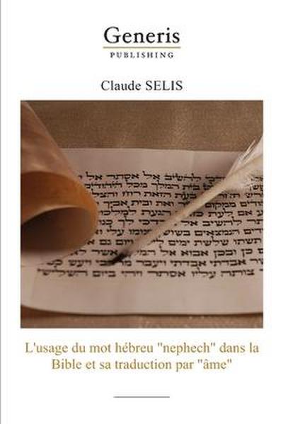 L’usage du mot hébreu "nephech" dans la Bibleet sa traduction par "âme"