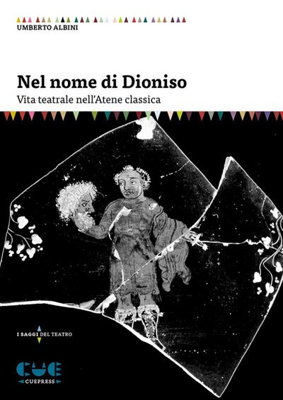 Nel nome di Dioniso. Vita teatrale nell’Atene classica