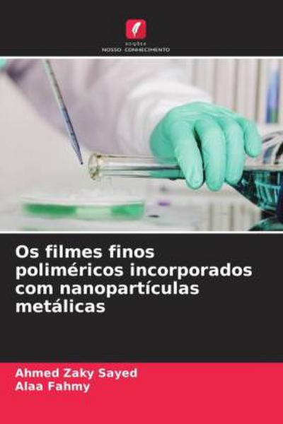 Os filmes finos poliméricos incorporados com nanopartículas metálicas