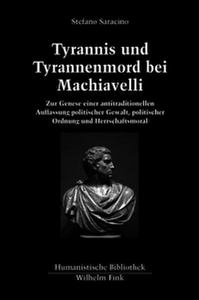 Tyrannis und Tyrannenmord bei Machiavelli