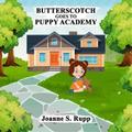 BUTTERSCOTCH GOES TO PUPPY ACADEMY