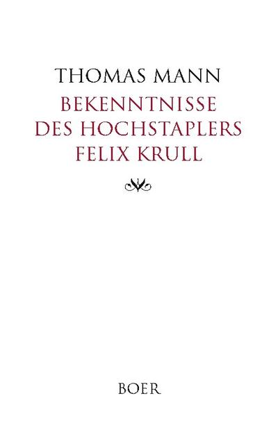 Bekenntnisse des Hochstaplers Felix Krull