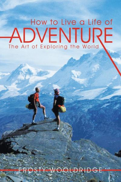 How to Live a Life of Adventure
