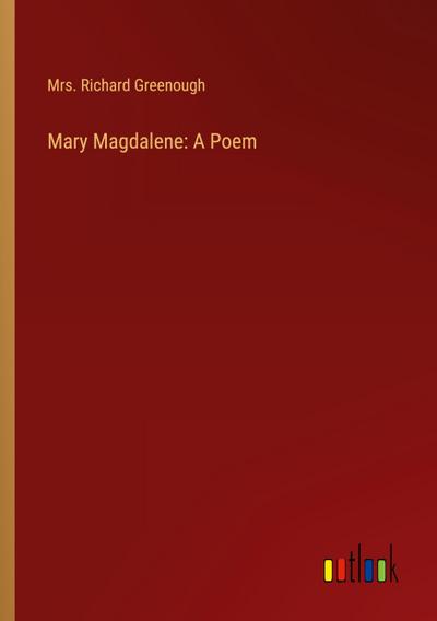 Mary Magdalene: A Poem