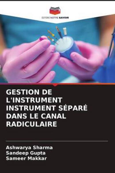 GESTION DE L’INSTRUMENT INSTRUMENT SÉPARÉ DANS LE CANAL RADICULAIRE