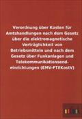Verordnung über Kosten für Amtshandlungen nach dem Gesetz über die elektromagnetische Verträglichkeit von Betriebsmitteln und nach dem Gesetz über Fun