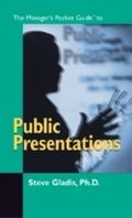 Managers Pocket Guide to Public Presentations - Stephen D. Gladis