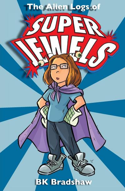 Bradshaw, B: Alien Logs of Super Jewels