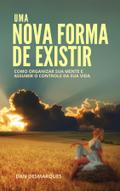 A New Way of Being / Uma Nova Forma de Existir