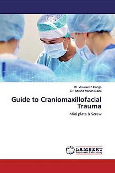 Guide to Craniomaxillofacial Trauma