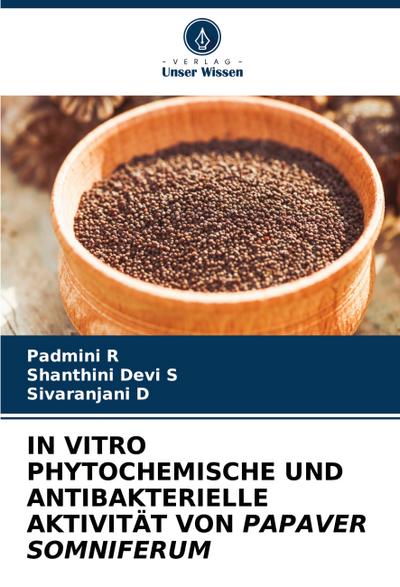 IN VITRO PHYTOCHEMISCHE UND ANTIBAKTERIELLE AKTIVITÄT VON PAPAVER SOMNIFERUM