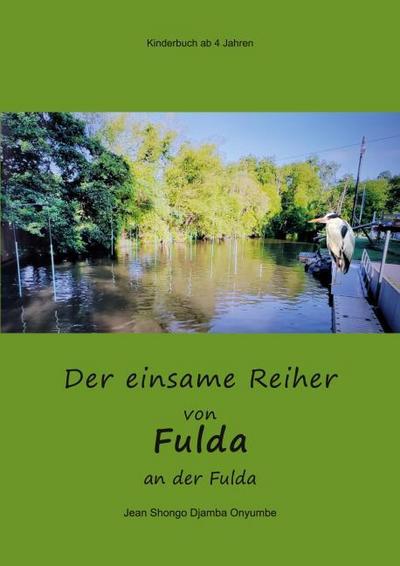 Der einsame Reiher von Fulda an der Fulda