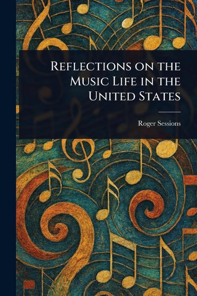 Reflections on the Music Life in the United States