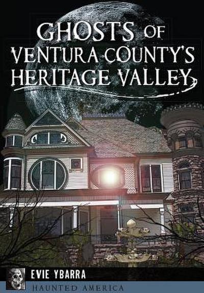 Ghosts of Ventura County’s Heritage Valley