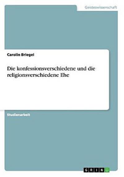 Die konfessionsverschiedene und die religionsverschiedene Ehe