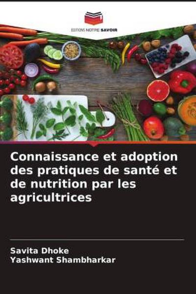 Connaissance et adoption des pratiques de santé et de nutrition par les agricultrices