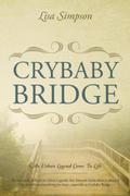 Crybaby Bridge: An Urban Legend Come to Life