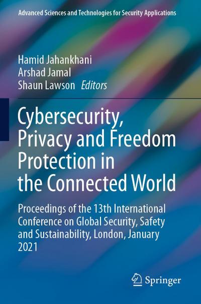 Cybersecurity, Privacy and Freedom Protection in the Connected World