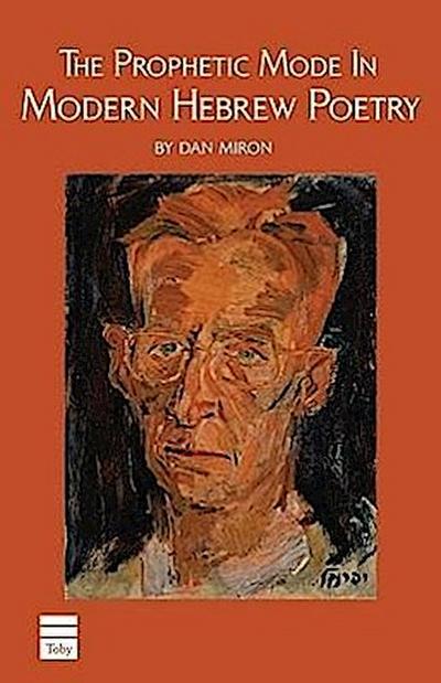 The Prophetic Mode in Modern Hebrew Poetry