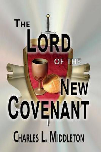 The Lord of the New Covenant