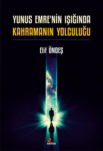 Yunus Emrenin Isiginda Kahramanin Yolculugu